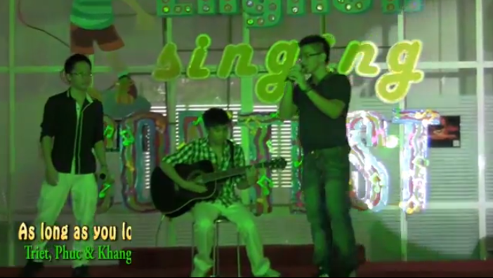 AHS Idol 2012-2013 - Cong Hoa Campus (As long as you love me - Triết, Phúc và Khang (12A4))