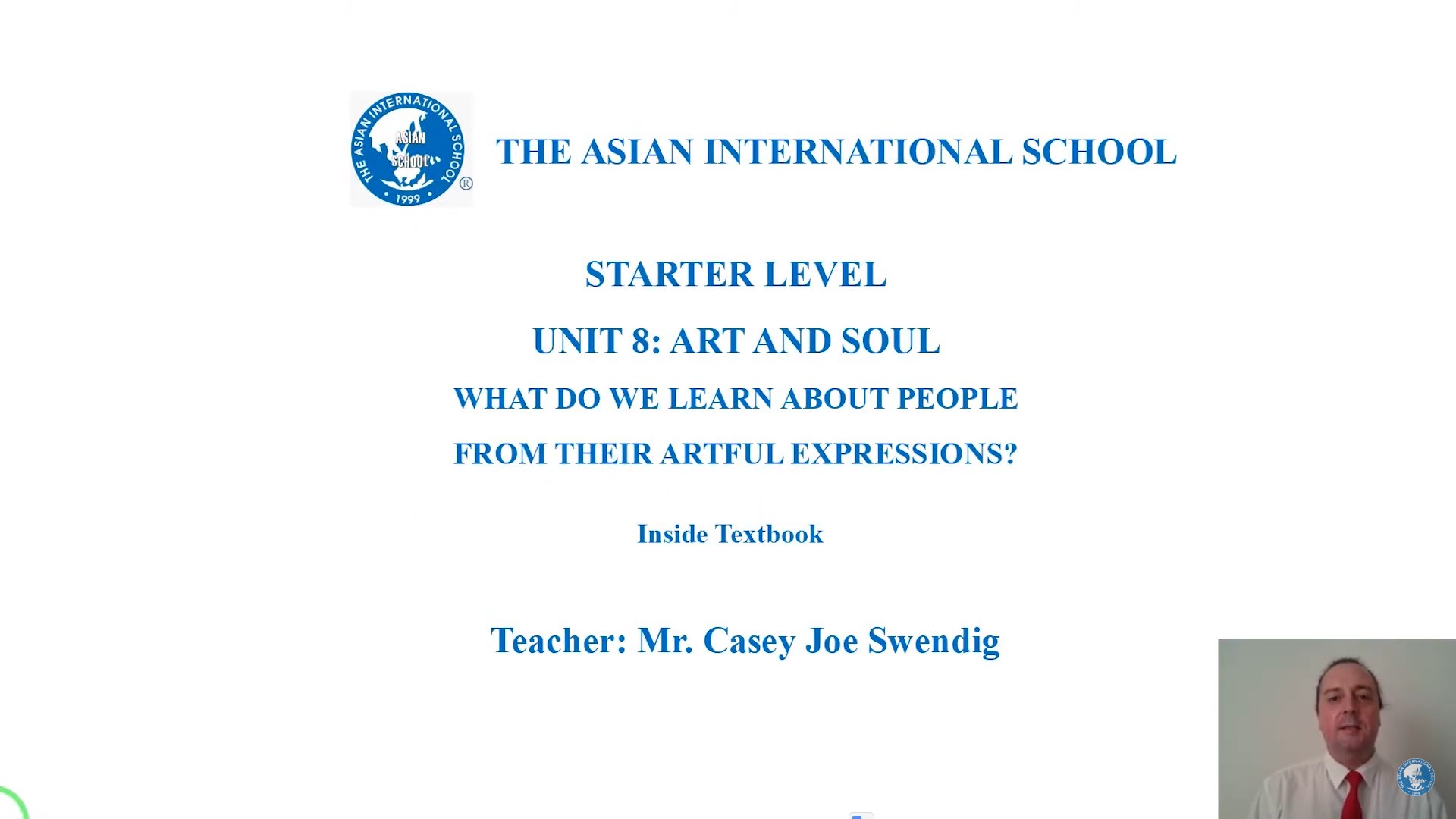 Unit 8: Art and Soul - Teacher: Mr Casey Joe Swendig | Starter Level